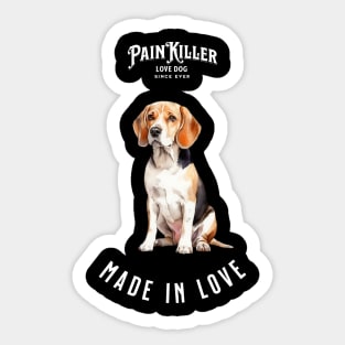 Beagle  Painkiller made in love dog Sticker